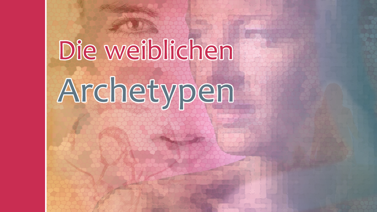 Die weiblichen Archetypen